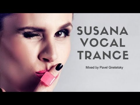 The Best of Susana vol.1 - Vocal Trance Mix (Mixed by Pavel Gnetetsky)