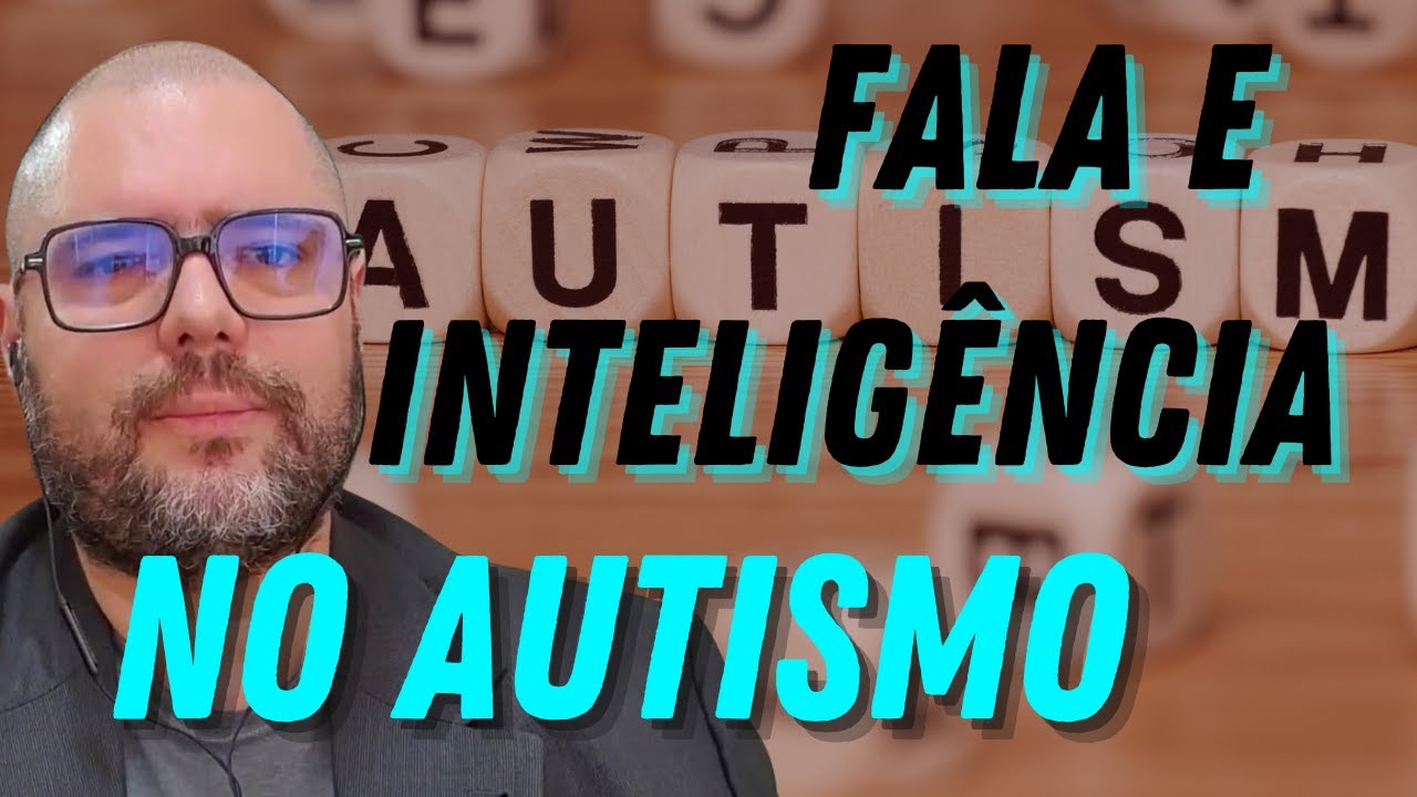 RELAÇÃO ENTRE FALA E INTELIGÊNCIA NO AUTISMO