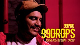 Entrevista CRIOLO - Boca de Lobo - 99DROPS