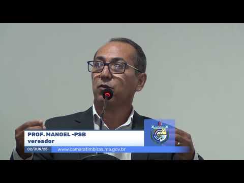  SESSÃO DIA 02/06/2025 – PRONUNCIAMENTO DO VEREADOR PROF. MANOEL