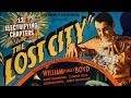 The Lost City 1935 12 CHAPTER MARATHON Of MADNESS