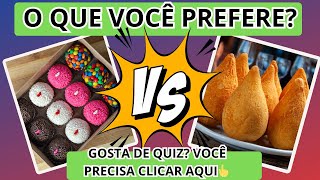 QUIZ DE GULOSEIMAS - QUAL VOCÊ PREFERE? DOCES E SALGADOS🍕🍟🍔🍬🍧🍦🧁