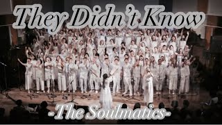 They Didn&#39;t Know   YIGF2018-THE SOULMATICS-