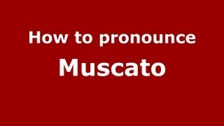 How to pronounce Muscato