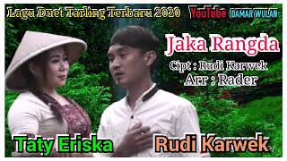 Download lagu JAKA RANGDA - Vocal TATY ERISKA FEAT RUDI KARWEK || LAGU TARLING TERBARU 2020 mp3