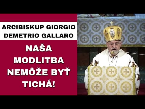 Boh pomáha aj v ťažkých chvíľach skúšok - ARCIBISKUP GIORGIO DEMETRIO GALLARO - HOMÍLIA / KÁZEŇ