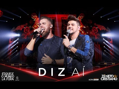 Zé Neto e Cristiano - DIZ AÍ - #EsqueceOMundoLaFora