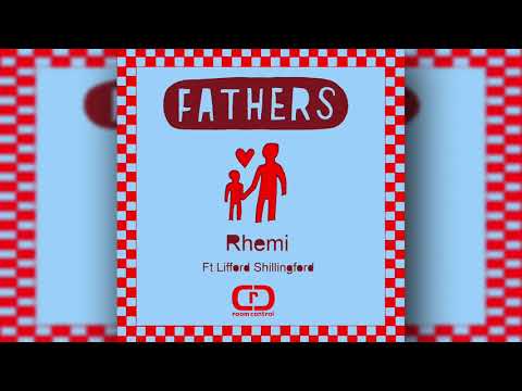 Rhemi - Fathers Featuring Lifford Shillingford