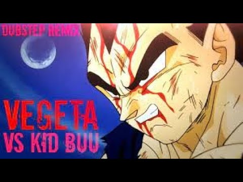Vegeta Vs Kid Buu Dubstep Remix THE SAIYAN PRINCE TRIBUTE (Lezbeepic Reupload)