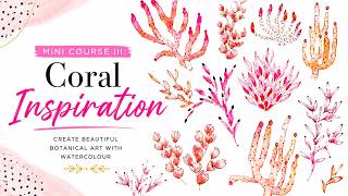 🎉LAUNCH!! 📣 Mini Course III: Coral Inspiration 🪸
