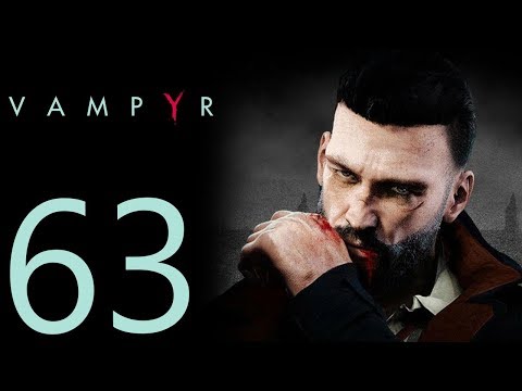 Vampyr playthrough pt63 - After MUCH PATIENCE, Perseverance!
