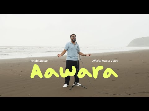 HRISHI - AAWARA (Official Video)