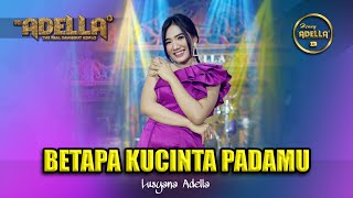 Download lagu Betapa Kucinta Padamu - Lusyana Jelita Adella - OM ADELLA mp3