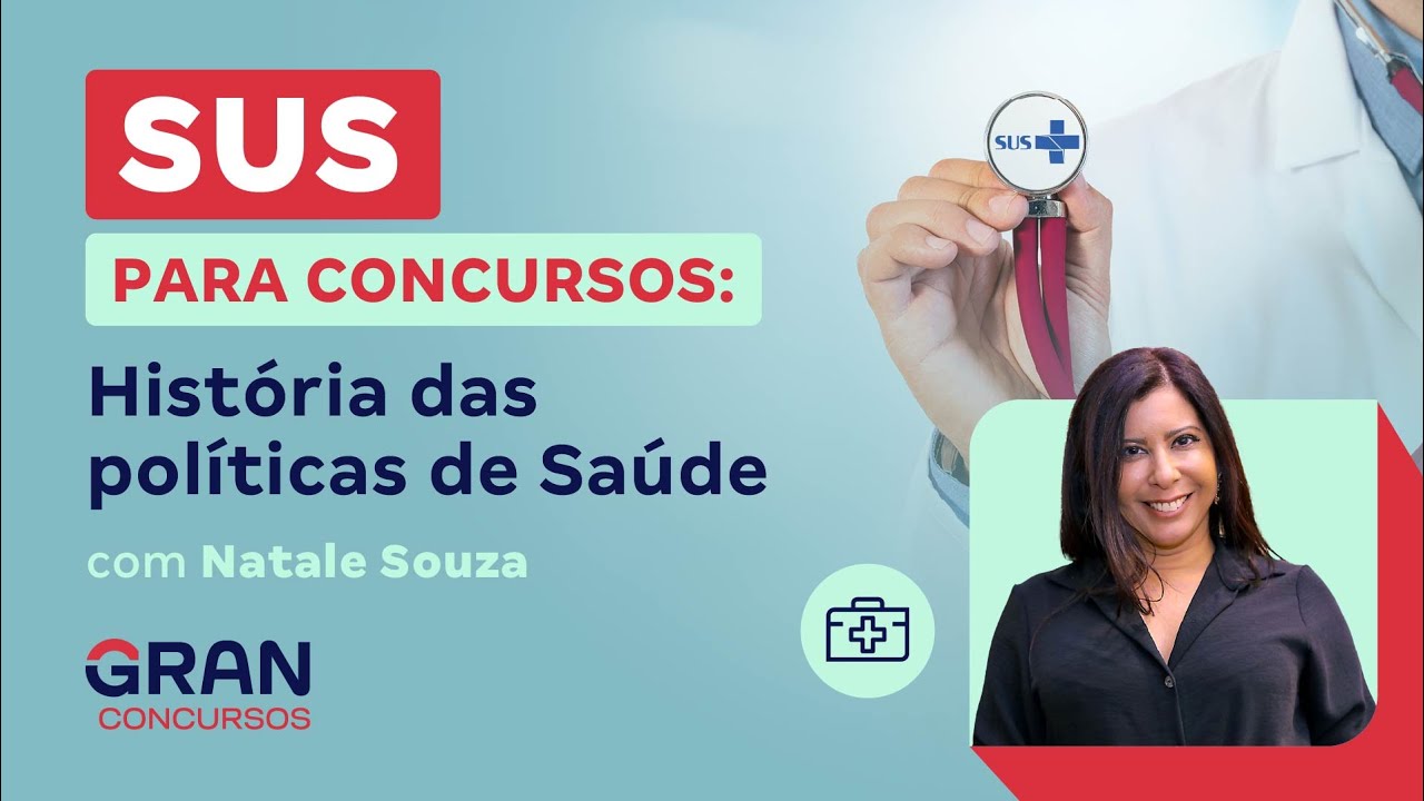 Sus para Concursos: História das políticas de Saúde com Natale Souza
