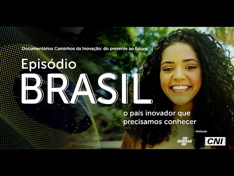 Caminhos da Inovação – Brasil: o país inovador que precisamos conhecer – Fonte: CNI