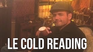Une petite leçon de "cold reading"! Connaissez-vous le "cold reading" ?