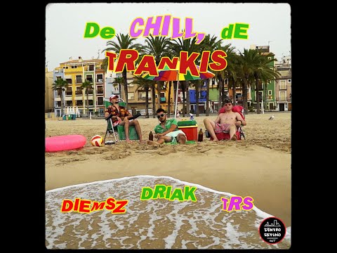 TRS x DRIAK x DIEMSZ - De Chill, De Trankis (PROD.CENTRO ESTUDIO)