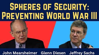 Jeffrey Sachs & John Mearsheimer: Spheres of Security to Prevent World War III