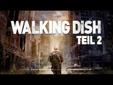 Kochen in der Zombie Apokalypse | The Walking Dish | Teil 2