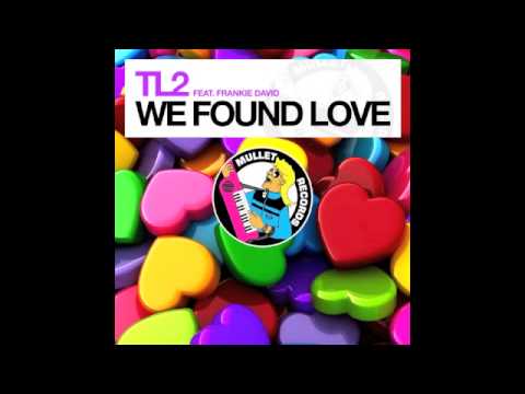 TL2 - We Found Love feat. Frankie David (Radio Edit) • (Preview)