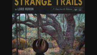 Lord Huron - Way Out There