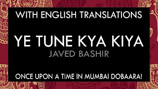Ye Tune Kya Kiya Lyrics | With English Translation - YouTube