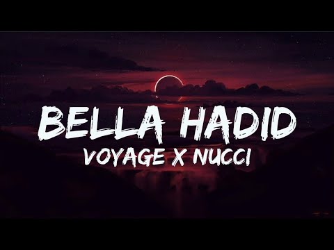 VOYAGE X NUCCI - BELLA HADID (TEXT/LYRICS)