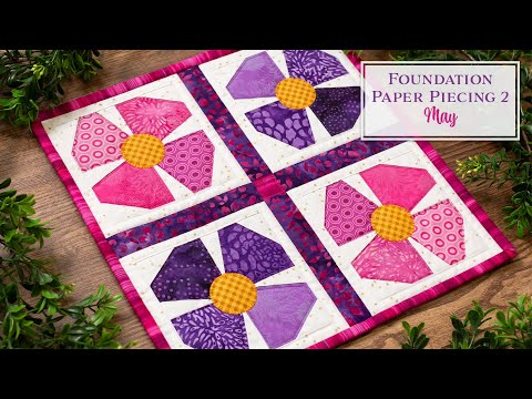 Foundation Paper Piecing Series 2 - May | Shabby Fabrics