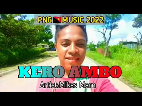 Kero Ambo (2022🇵🇬PNG Offical Audio