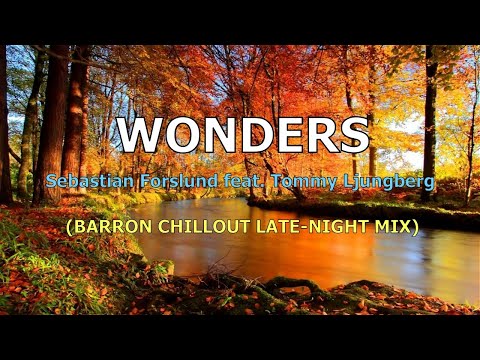 Sebastian Forslund - Wonders feat. Tommy Ljungberg (Barron Chillout Late-Night Mix)