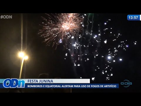 Bombeiros e Equatorial alertam para uso de fogos de artifício 28 06 2021