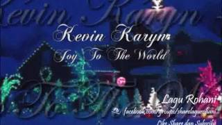Download lagu Joy To The World Kevin Karyn... mp3