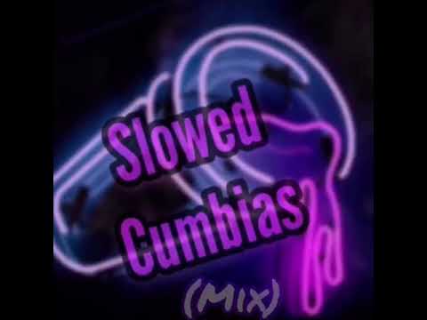 Slowed cumbia (mix)