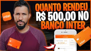QUANTO RENDEU 500,00 NO CDB DO BANCO INTER EM 60 DIAS? GANHEI DINHEIRO? CDB+LIMITE DE CRDITOS.