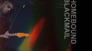 Homebound - Blackmail video