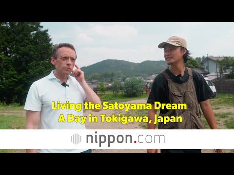 Living the Satoyama Dream: A Day in Tokigawa, Japan