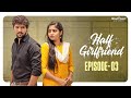 Half Girl Friend | Act -3 One Last Time | Telugu Web Series 2024 | Shravanthi Anand | Monark Raju