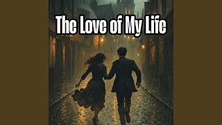 Download lagu The Love of My Life mp3