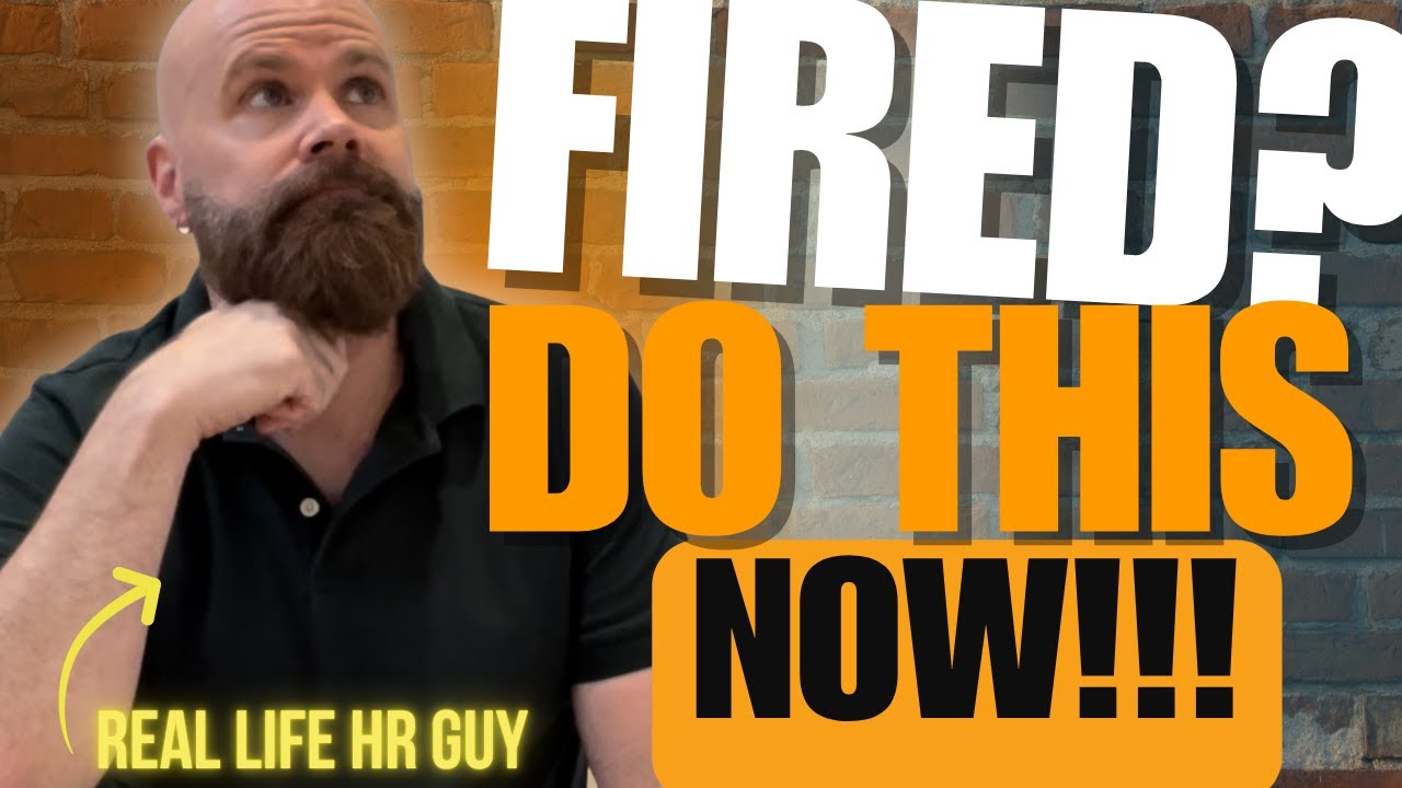 Fired? Don’t Panic — Do This Immediately