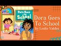 Kids Book Read Aloud Dora Goes To School By Leslie Valdes READ ALONG VIDEO