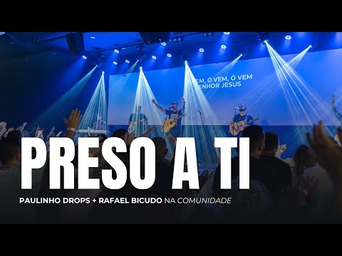 PRESO A TI // PAULINHO DROPS + RAFAEL BICUDO NA COMUNIDADE