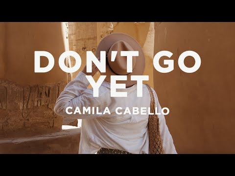 Camila Cabello - Don't Go Yet (Lyrics)