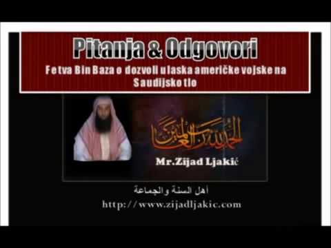 Mr. Zijad Ljakić - Fetva Bin Baz-a o dozvoli ulaska americke vojske na Saudijsko tlo