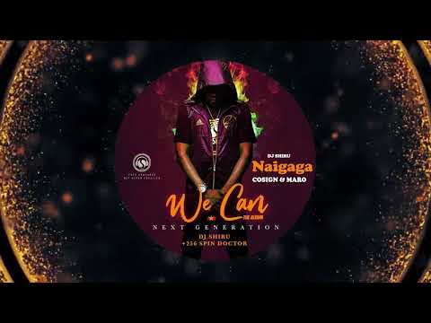 Dj Shiru - Naigaga [Official Audio] ft COSIGN & MARO 2021