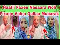 Haatii Faxee Nasaara Salphiftee Video Mubarak Jedhe Qullaa Basuufi Maal Jettee