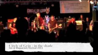 CIRCLE OF GRIN - IN THE SHADE @ MAGYAROCK FESTIVAL 2011