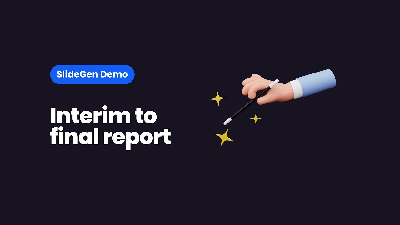 Interim to final report - SlideGen Demo