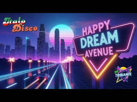 🏘 Happy Dream Avenue – Tribianix | 80s / Italo Disco / Synthwave | New Italo Disco 2025 🎶