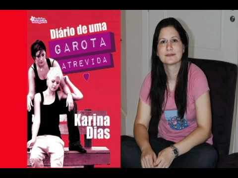 Diário de uma Garota Atrevida - Karina Dias fala sobre o livro