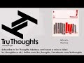 Belleruche - The Itch - Tru Thoughts Jukebox 